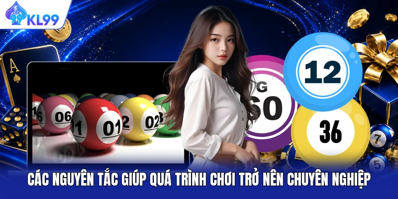 Các nguyên tắc giúp quá trình chơi trở nên chuyên nghiệp Các nguyên tắc giúp quá trình chơi trở nên chuyên nghiệp